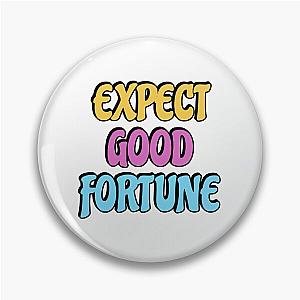 Expect good fortune