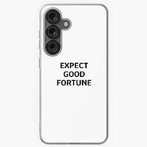 Expect good fortune Samsung Galaxy Case