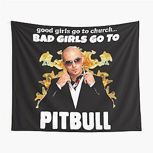 Good Girls Go Church Bad Girls Go Pitbull Tapestry