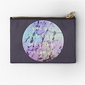 good girls go to heaven bad girls go everywhere Zipper Pouch