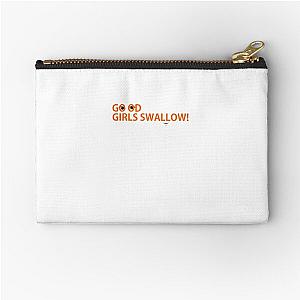 Good girls swallow Zipper Pouch