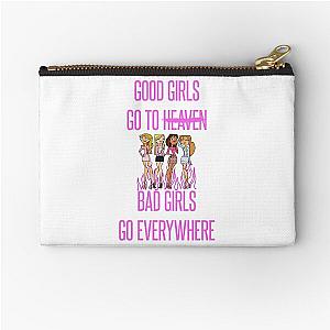 Good Girls Go To Heaven Bad Girls Go Everywhere Zipper Pouch