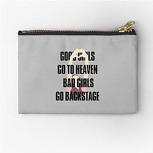 Good Girls Go To Heaven Bad Girls Go Backstage Zipper Pouch