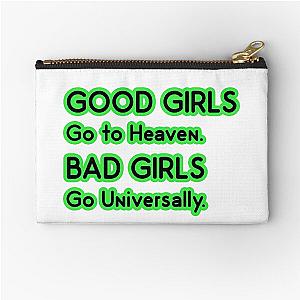 Good Girls go to Heaven. Bad Girls go Universally Zipper Pouch