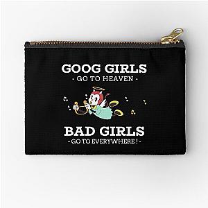 Good Girls Go To Heaven Bad Girls Go Everywhere  Zipper Pouch