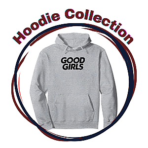 Good Girls Hoodies