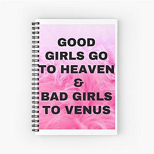 Good Girls Go to Heaven - Good Girls go to Heaven Bad Girls go Everywhere   Spiral Notebook