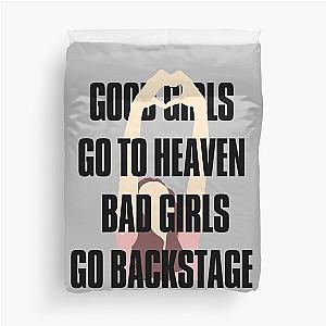 Good Girls Go To Heaven Bad Girls Go Backstage Duvet Cover