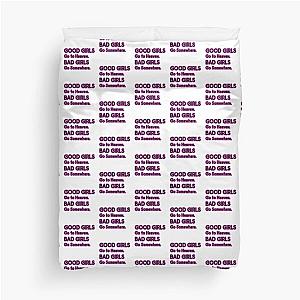 Good Girls go to Heaven. Bad Girls go Somewhere Duvet Cover