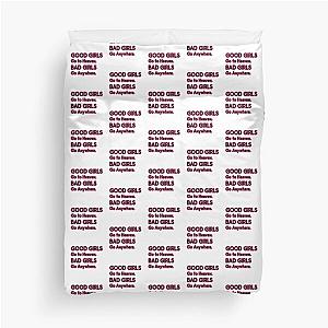 Good Girls go to Heaven. Bad Girls go Anywhere Duvet Cover