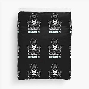 Good girls go to heaven Duvet Cover