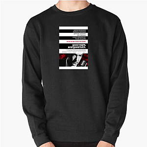 Good Night and Good Luck Merchandise For Fans Good Night And Good Luck Sweatshirts