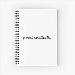 So Much More Than This- Grace Vanderwaal Spiral Notebook