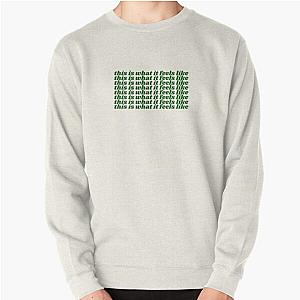 this is what it feels like (forest green) - Gracie Abrams Pullover Sweatshirt RB1306