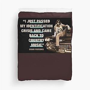 Gram Parsons Quote  "I Just Passed My Identification Crisis And Came Back To Country Music&quo Duvet Cover