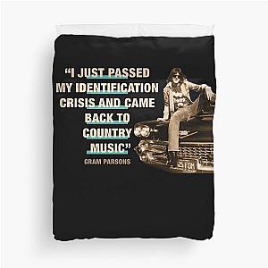 Gram Parsons Quote:  "I Just Passed My Identification Crisis And Came Back To Country Music" Duvet Cover