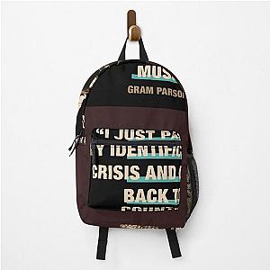 Gram Parsons Quote  "I Just Passed My Identification Crisis And Came Back To Country Music&quo Backpack