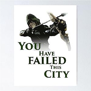 Green Arrow - You have failed this city Poster