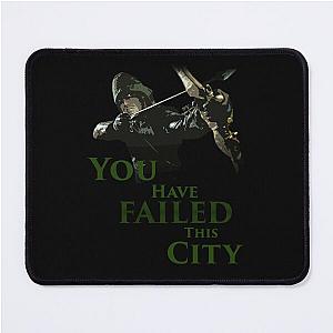 Green Arrow You have failed this city Mouse Pad