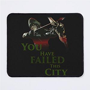 Green Arrow - You've let this city down. Mouse Pad