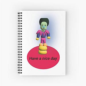 Have a nice day strange Spiral Notebook