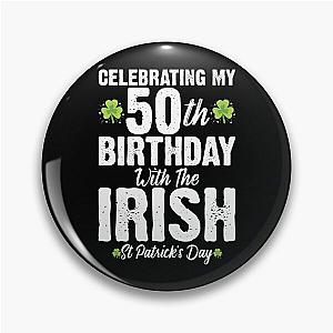 50th Birthday St Patrick's Day Irish Gift Pin