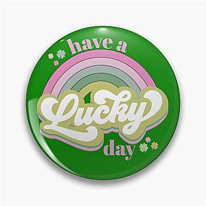 Have a lucky day Pin