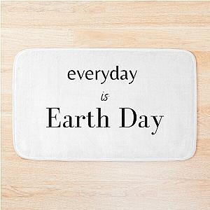 Everyday Is Earth Day Bath Mat