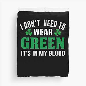 Funny St Patrick's Day Green Is In My Blood  Duvet Cover