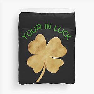 I'm Irish You're in Luck Happy St Paddy's Day  Duvet Cover