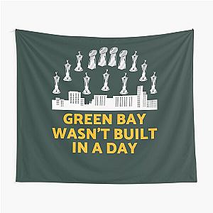 Green Bay Wasn't Built In A Day Tapestry