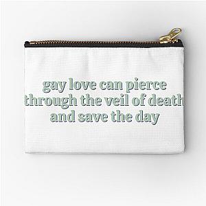 Gay Love Can Pierce Through The Veil Of Death and Save The Day Zipper Pouch