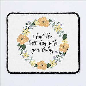 Taylor Swift ‘i had the best day with you, today’ Mouse Pad