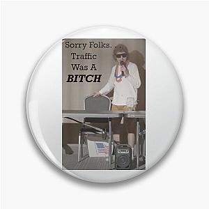 Greta Van Fleet Traffic Funny Pin