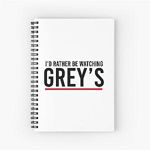 I'd rather be watching Grey's Spiral Notebook