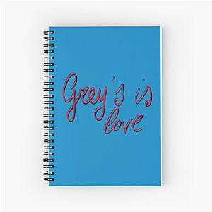 Grey's is love Spiral Notebook