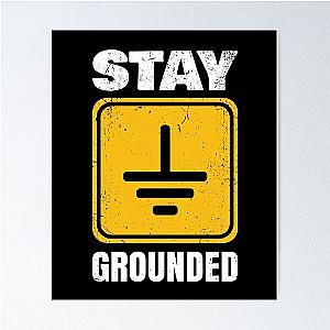 Stay Grounded funny Electrican Design for all Poster