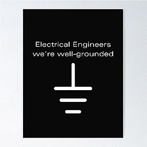 Electrical Engineers we're well grounded Poster