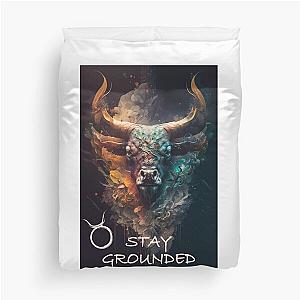 Taurus Stay Grounded Duvet Cover