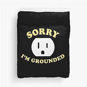 Sorry I’m Grounded Duvet Cover