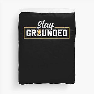 Stay Grounded Electrician  Duvet Cover