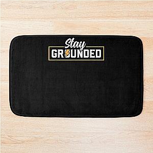 Stay Grounded Electrician  Bath Mat