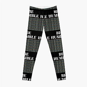 BE HUMBLE- STAY GROUNDED WHEN FLYING HIGH Leggings