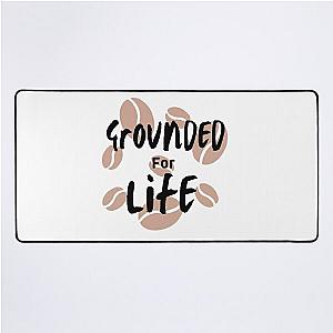 Grounded for Life Desk Mat