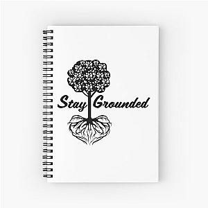 Stay Grounded Spiral Notebook