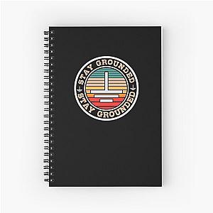 Stay Grounded Spiral Notebook