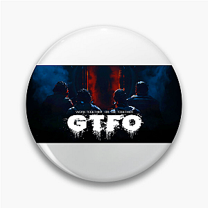 GTFO Teamwork Or Die GTFO Pins
