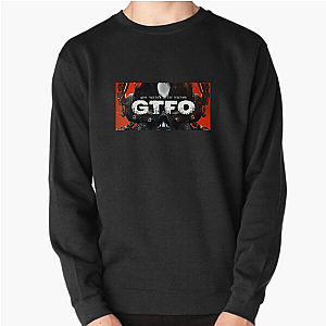 GTFO Get The F Out GTFO Sweatshirts
