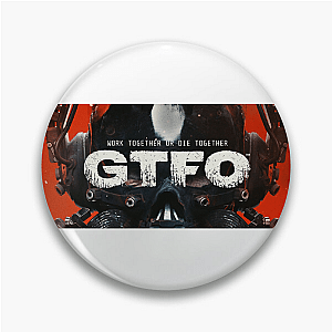 GTFO Get The F Out GTFO Pins