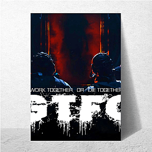 GTFO Teamwork Or Die GTFO Posters